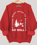 If Stars Were Made to Worship So Will I Sweatshirt