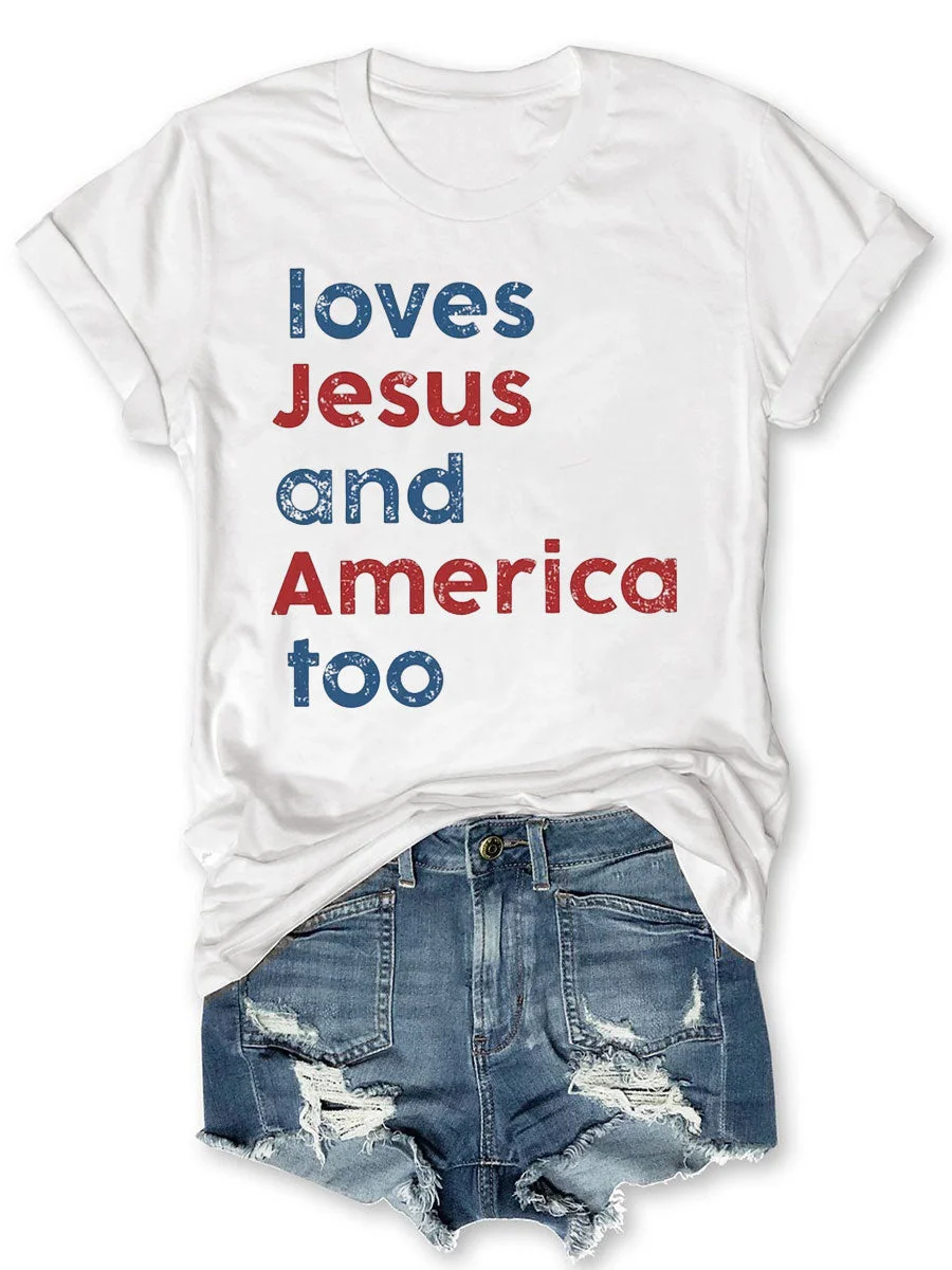 Loves Jesus And America Too T-shirt