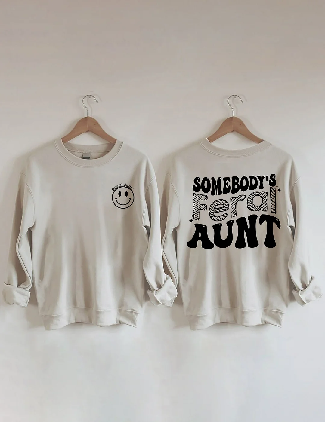 Somebody’s Feral Aunt Sweatshirt