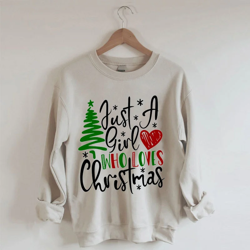 Just a Girl Who Loves Christmas Sweatshirt