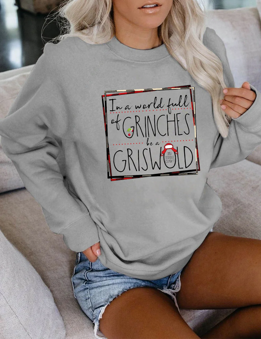 In A World Full Of Grinches Be A Griswold Christmas Sweatshirt