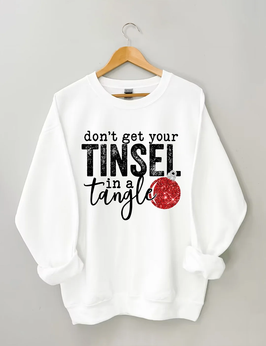 Don't Get Your Tinsel In a Tangle Sweatshirt