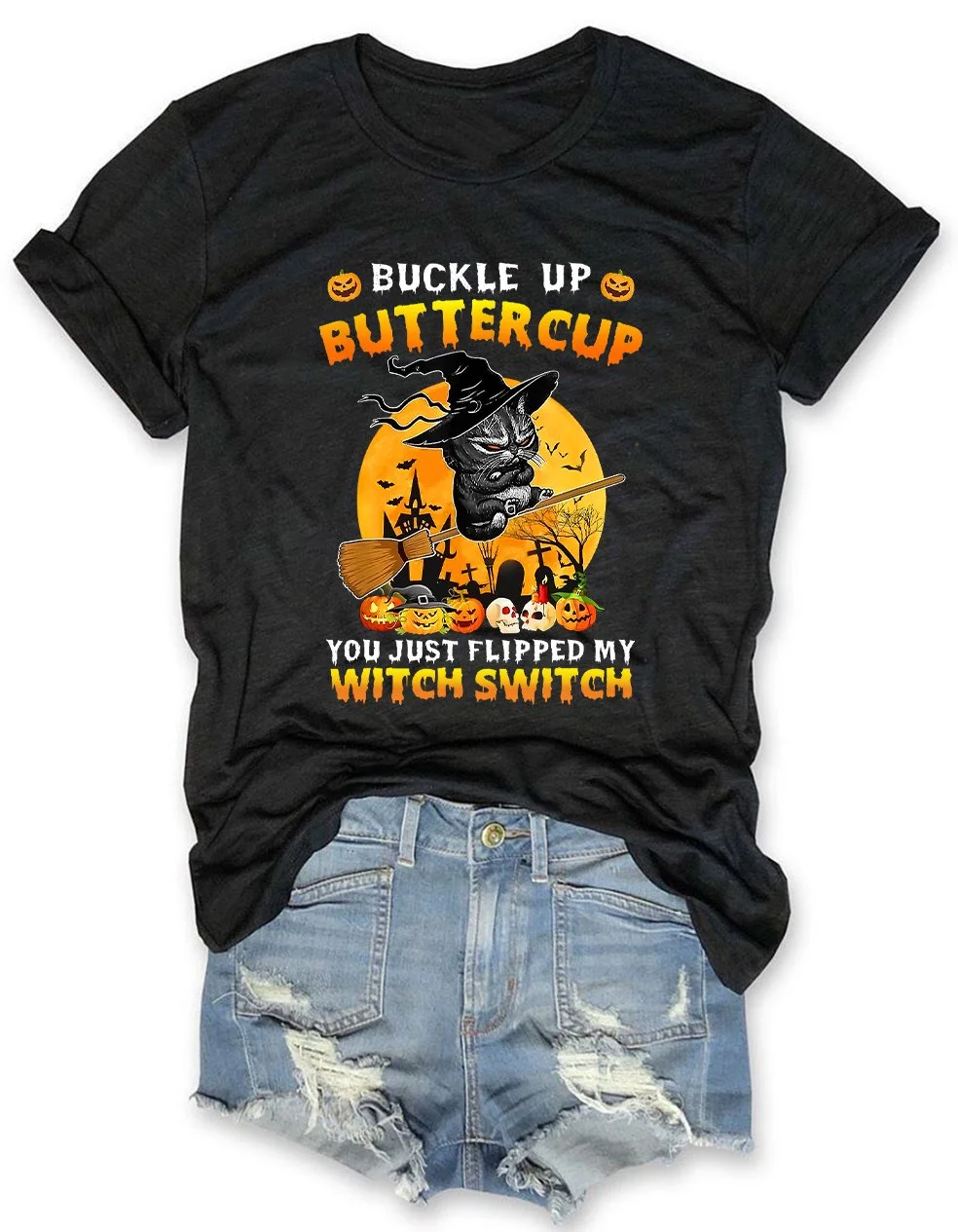 Buckle Up Buttercup You Just Flipped My Witch Switch Halloween T-Shirt