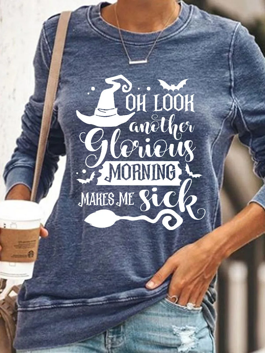 Oh Look Another Glorious Morning Makes Me Sick Halloween Sweatshirt