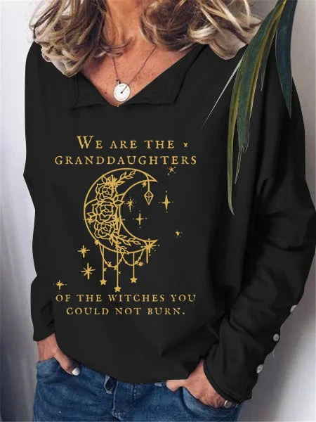 We Are the Granddaughters of the Witches You Could Not Burn Salem Witch Blouse