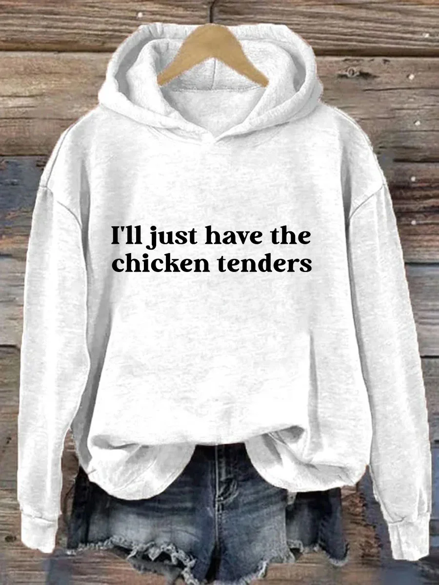 I'll Just Have The Chicken Tenders Hoodie