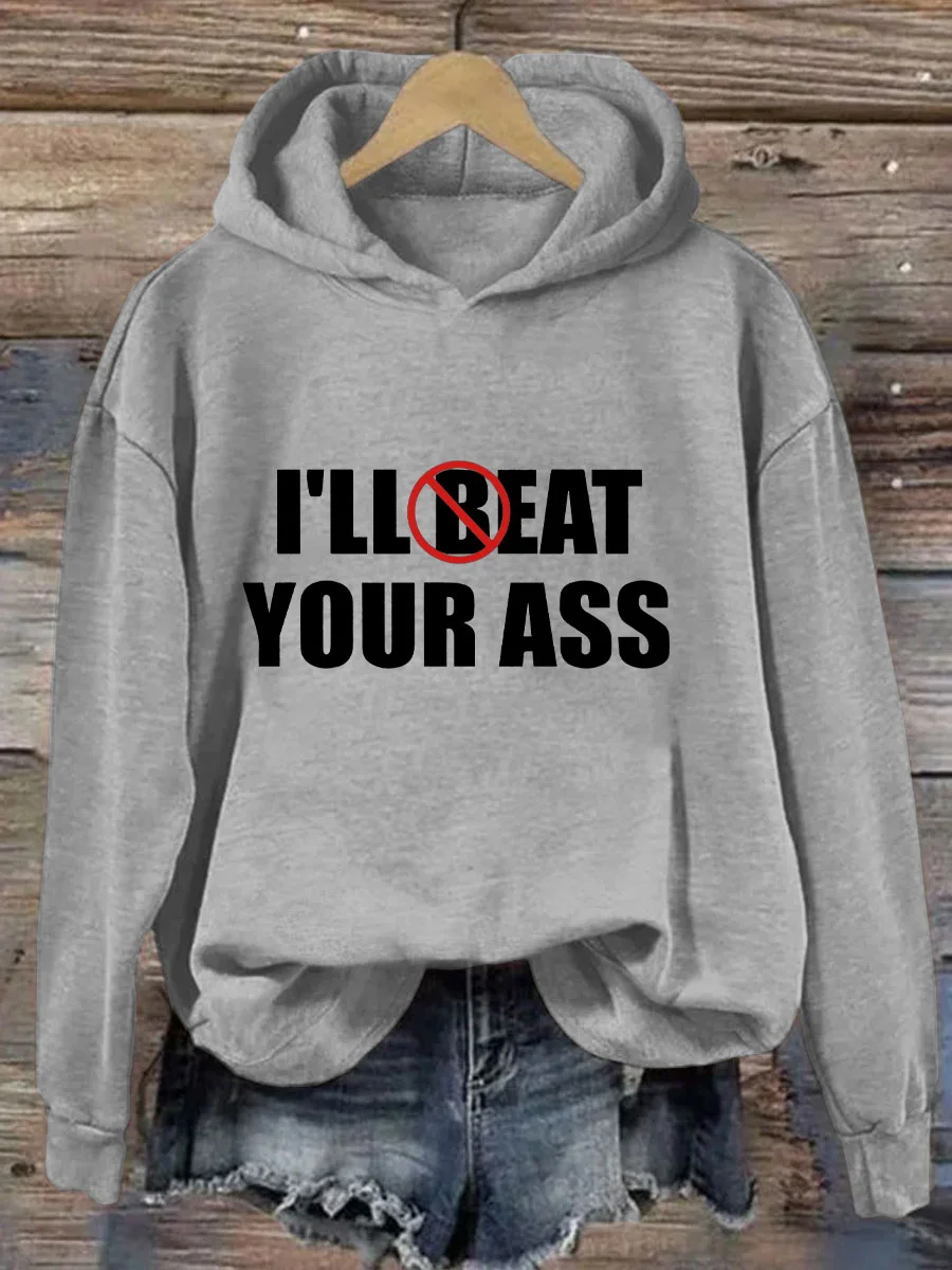 I'll Beat/Eat Your Ass Hoodie