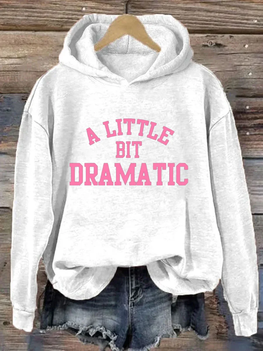 A Little Bit Dramatic Hoodie