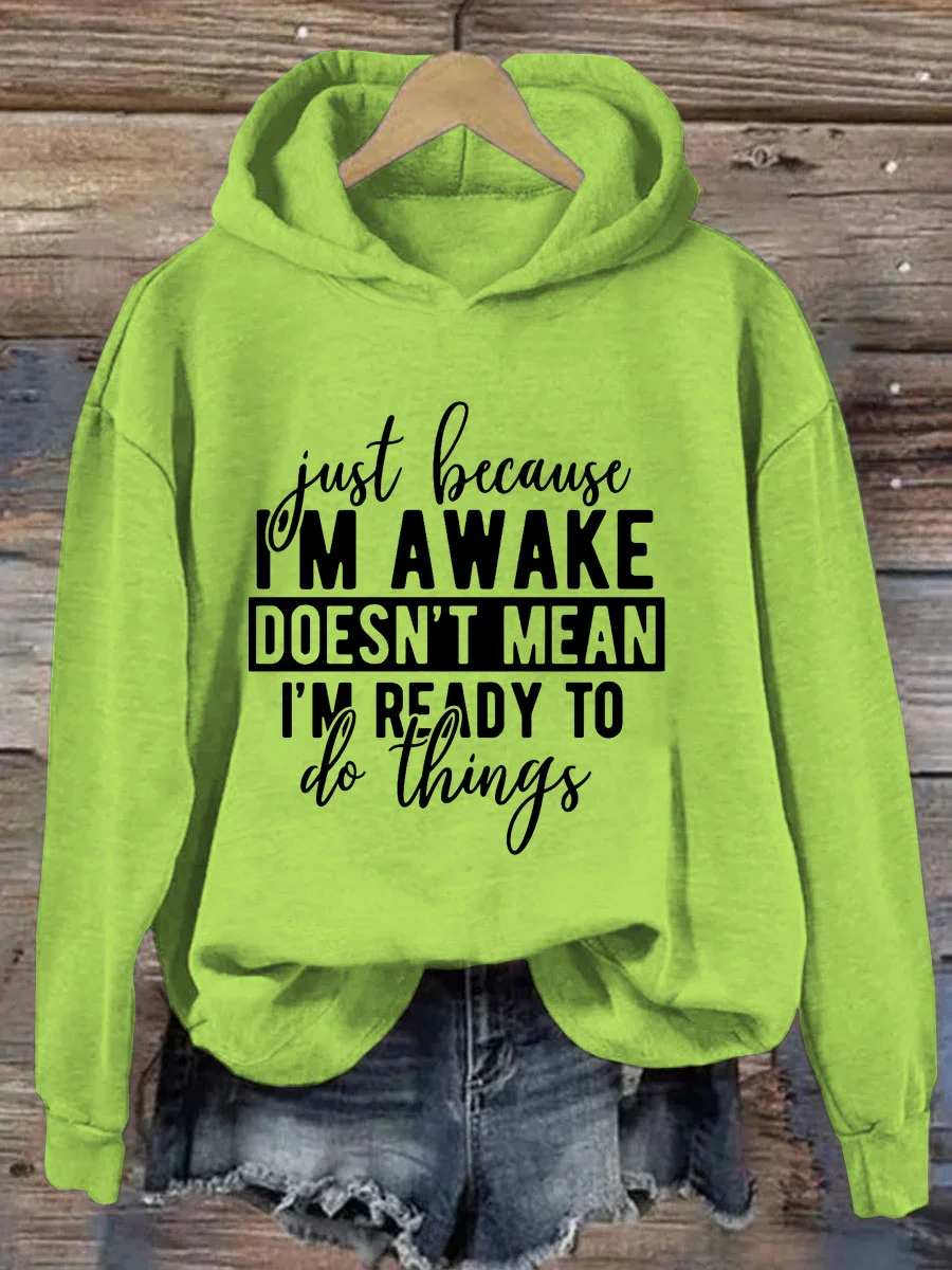 I'm A Wake Doesn't Mean I'm Ready To Do Things Hoodie