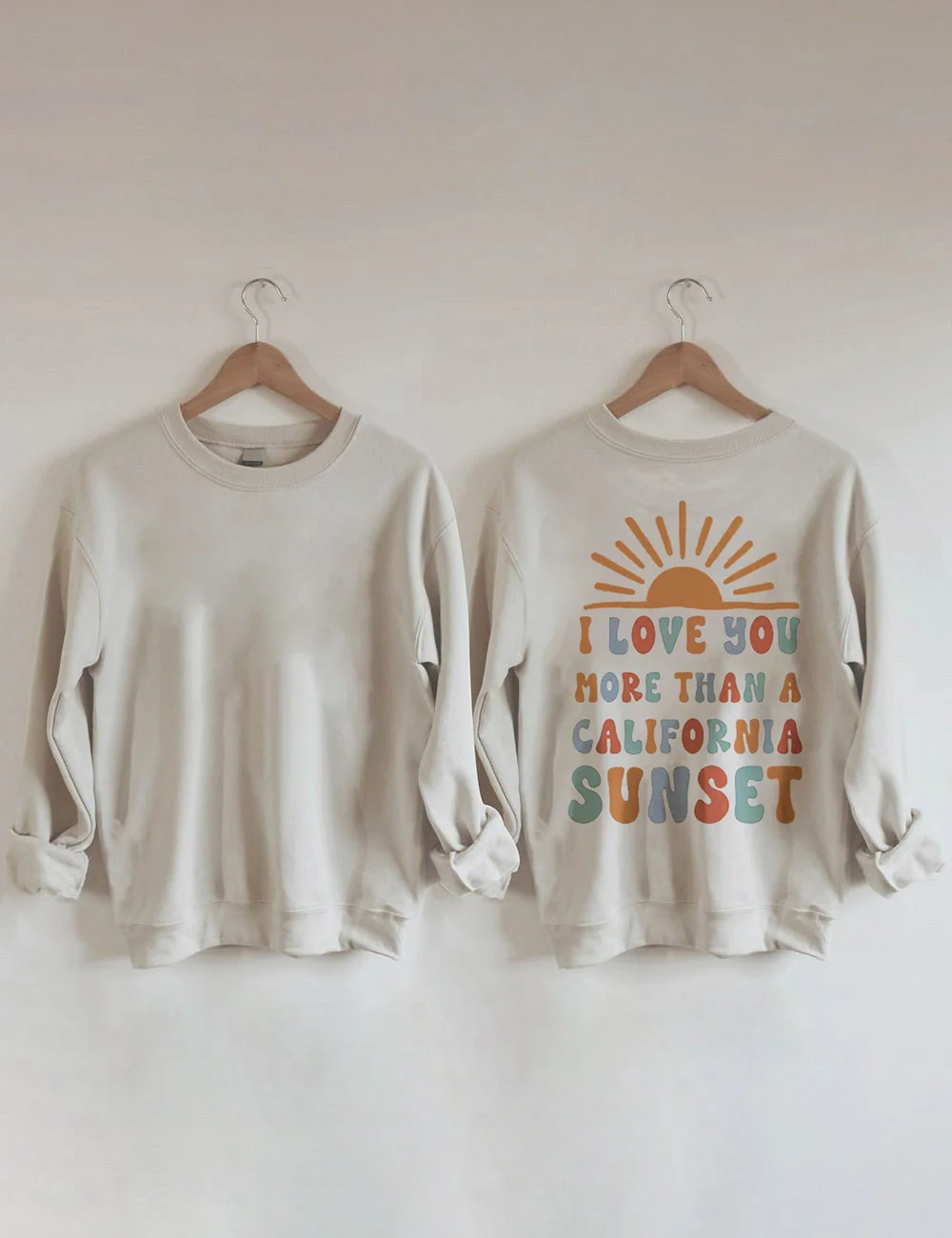 I Love You More Than A California Sunset Back Graphic Sweatshirt