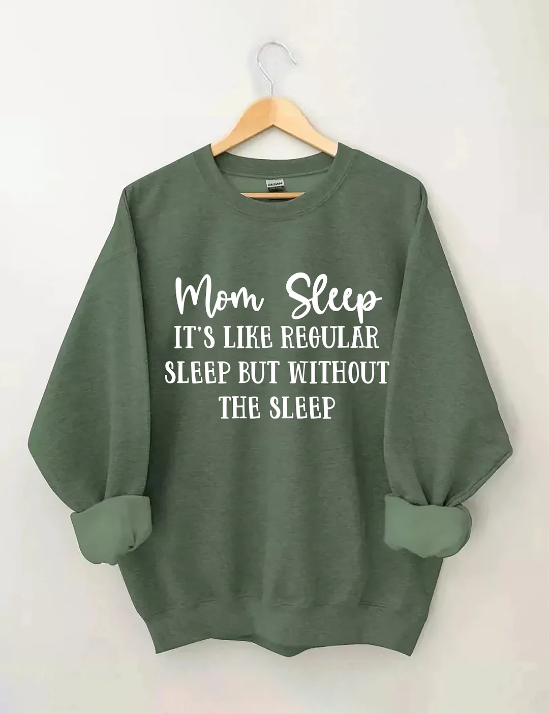 Mom Sleep It's Like Regular Sleep But Without The Sleep Sweatshirt