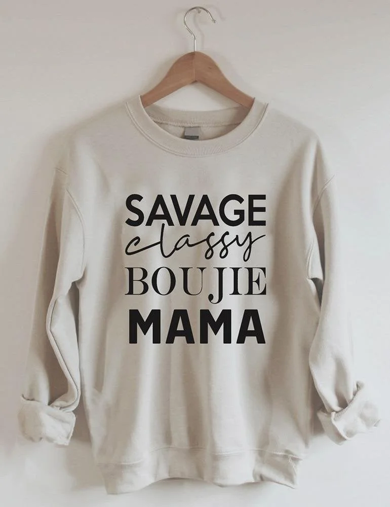 Savage Classy Bougie Mama Sweatshirt