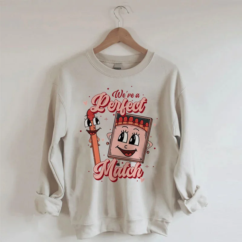 We're A Perfect Match Valentine’s Day Sweatshirt