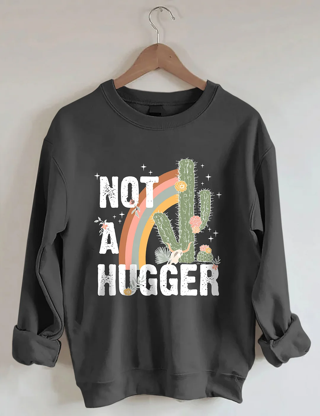 Not A Hugger Sweatshirt