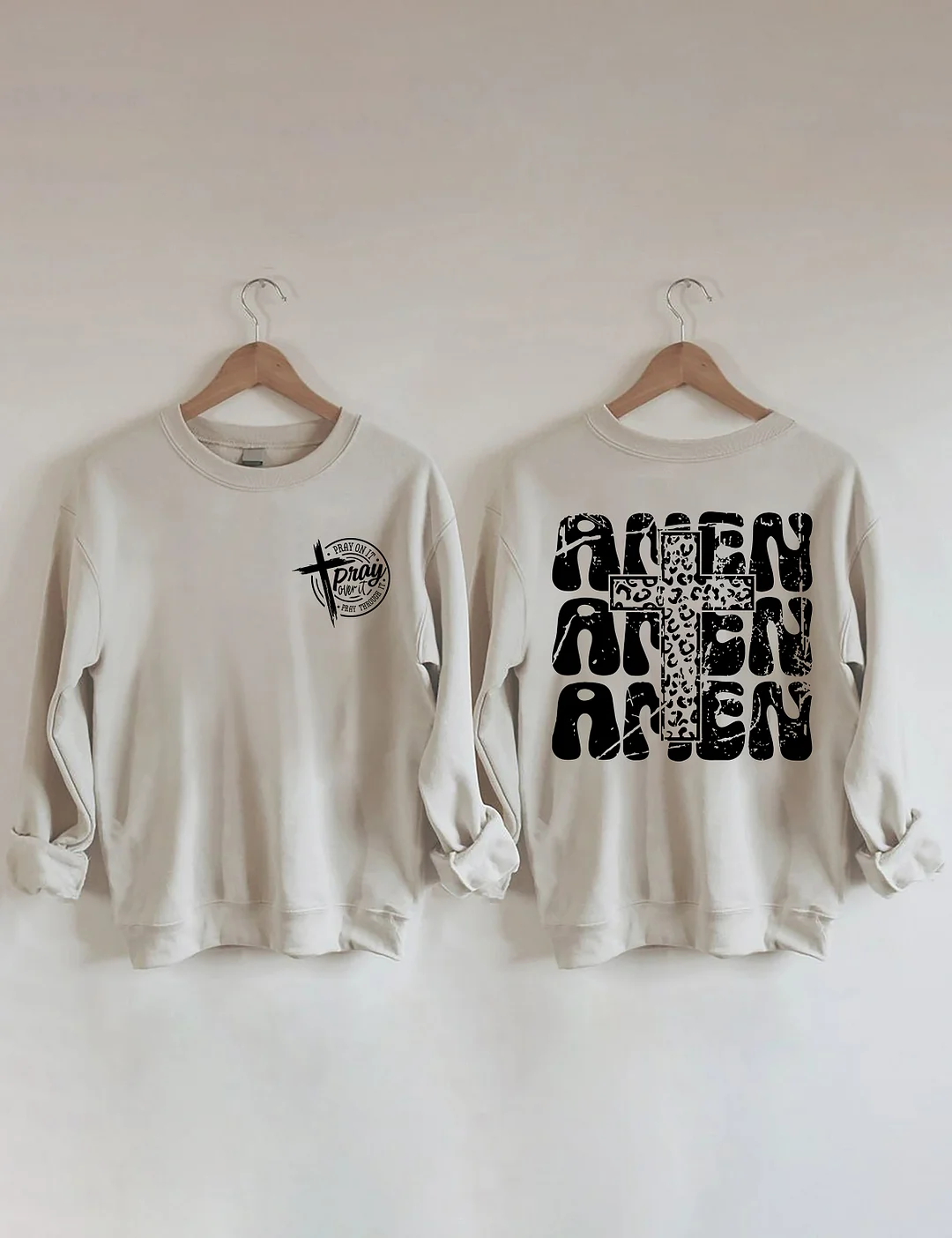 Pray On It Pray Over It Amen Sweatshirt