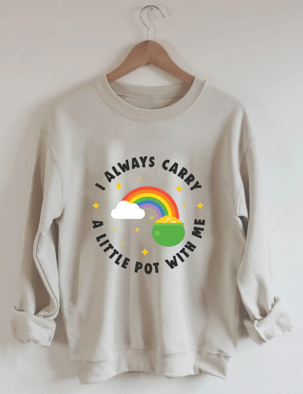 I Always Carry A Little Pot With Me St. Paddy's Day Sweatshirt