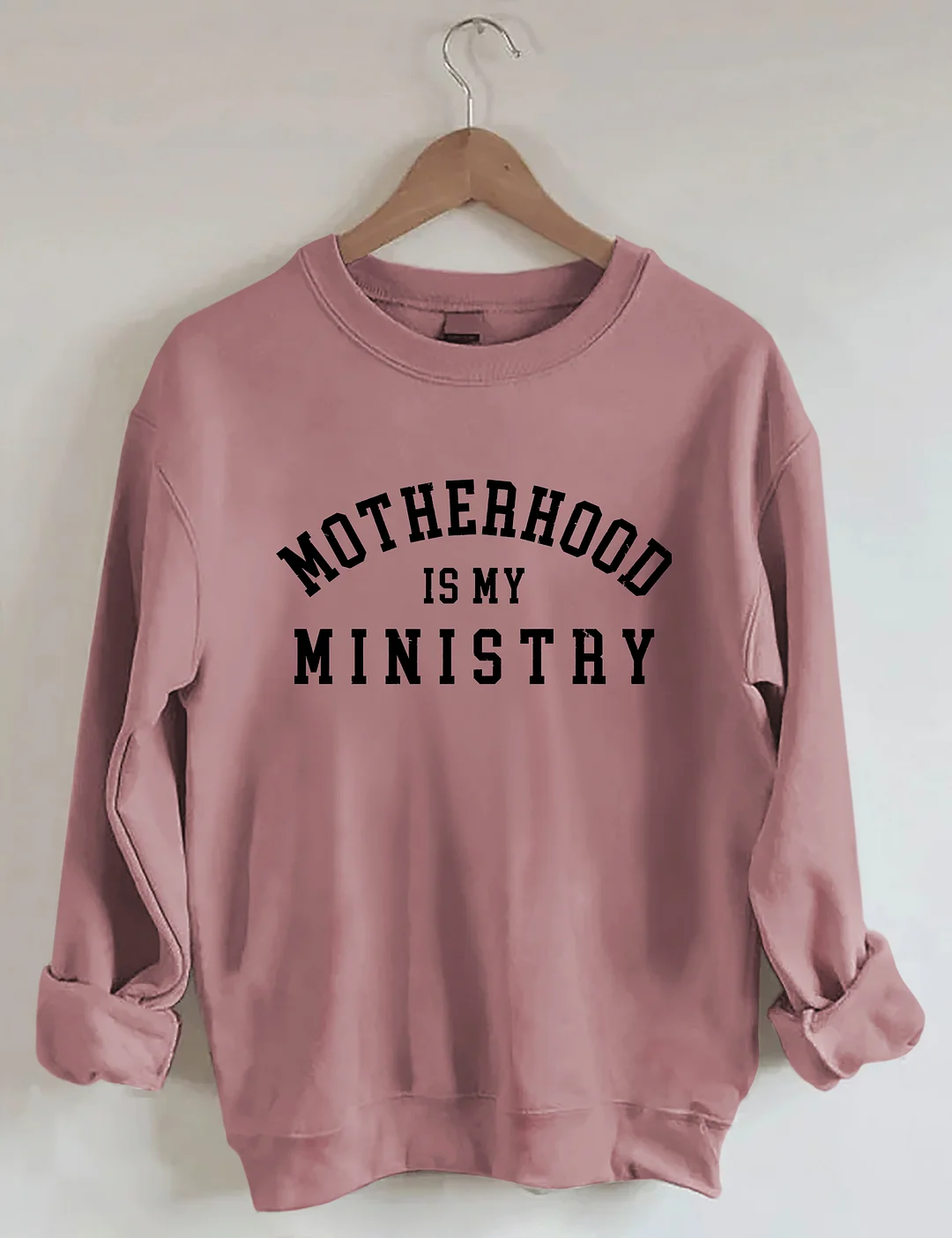 Motherhood is My Ministry Sweatshirt