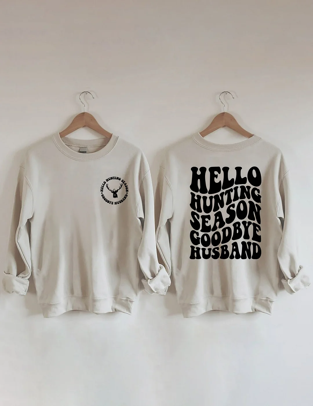 Hello Hunting Season Goodbye Husband Sweatshirt