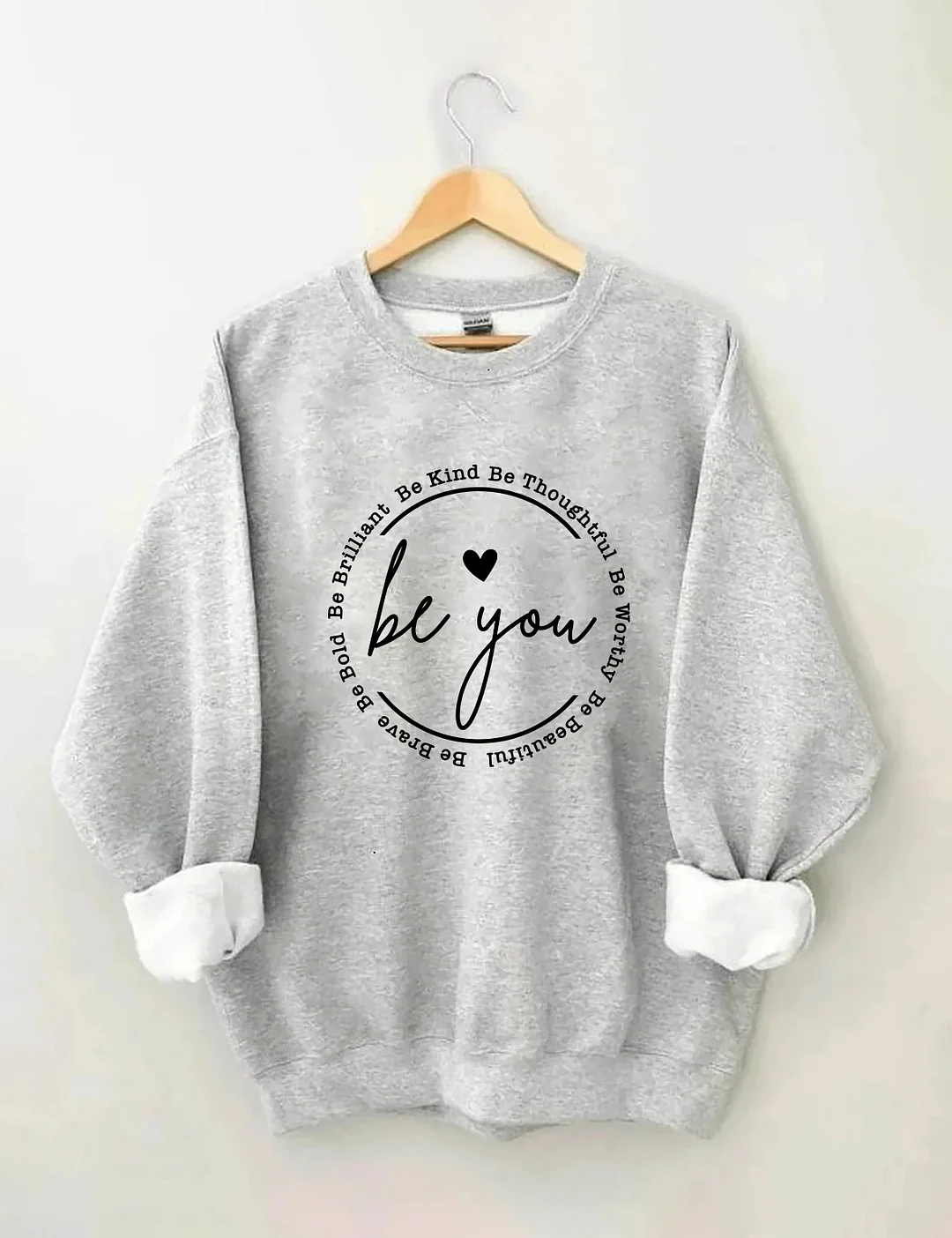 Be You Sweatshirt