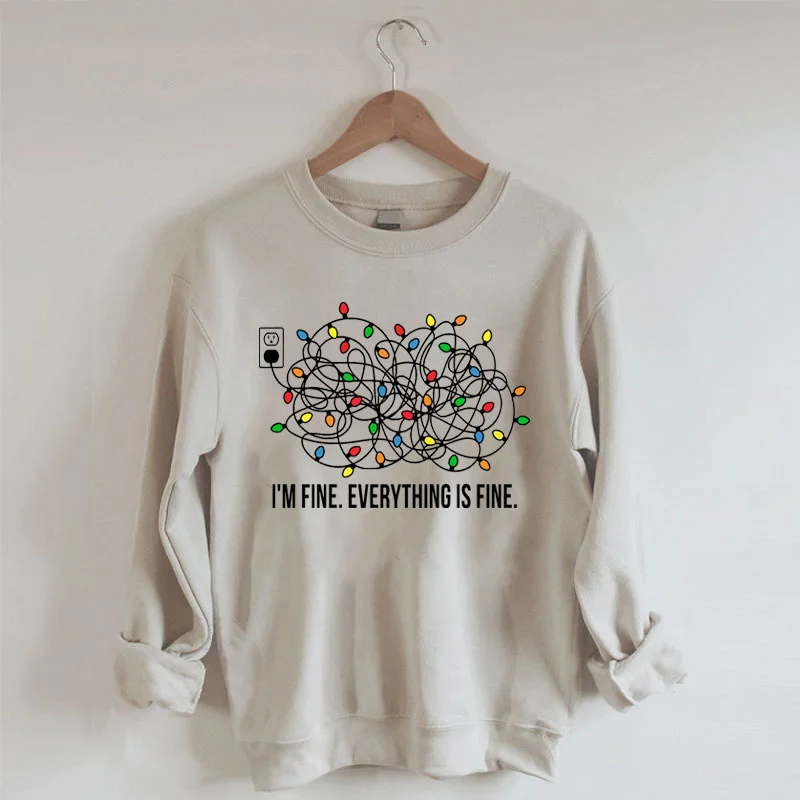 I'm Fine Everything is Fine Sweatshirt