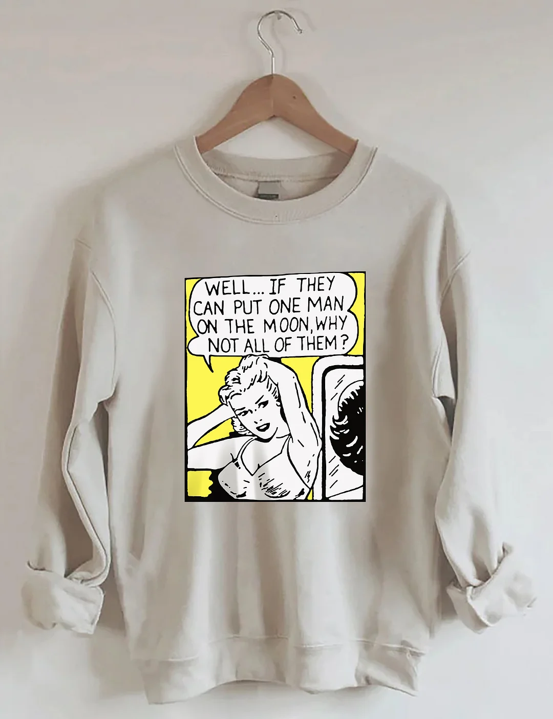 Well, If They Can Put One Man On The Moon Sweatshirt