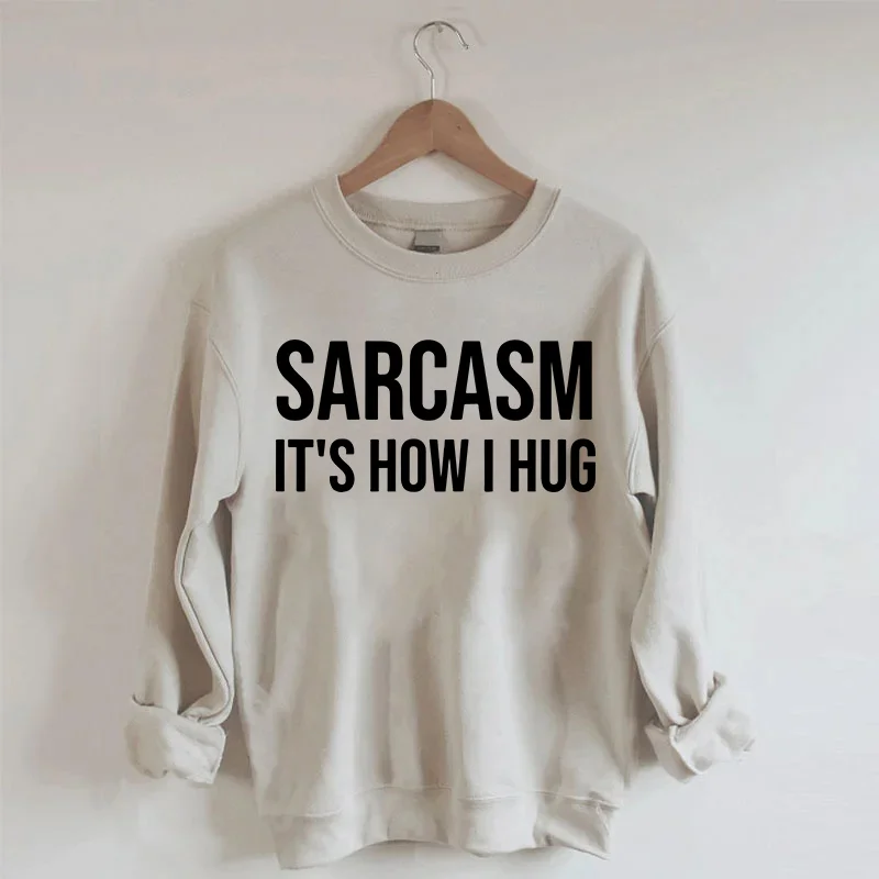 Sarcasm Sweatshirt