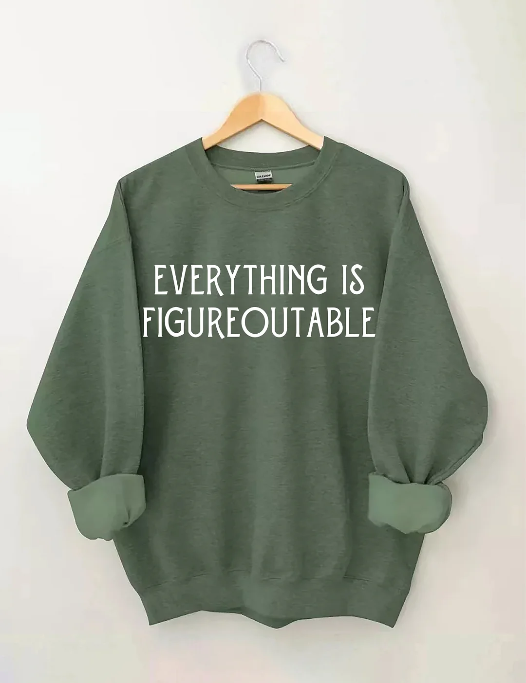 Everything Is Figureoutable Sweatshirt