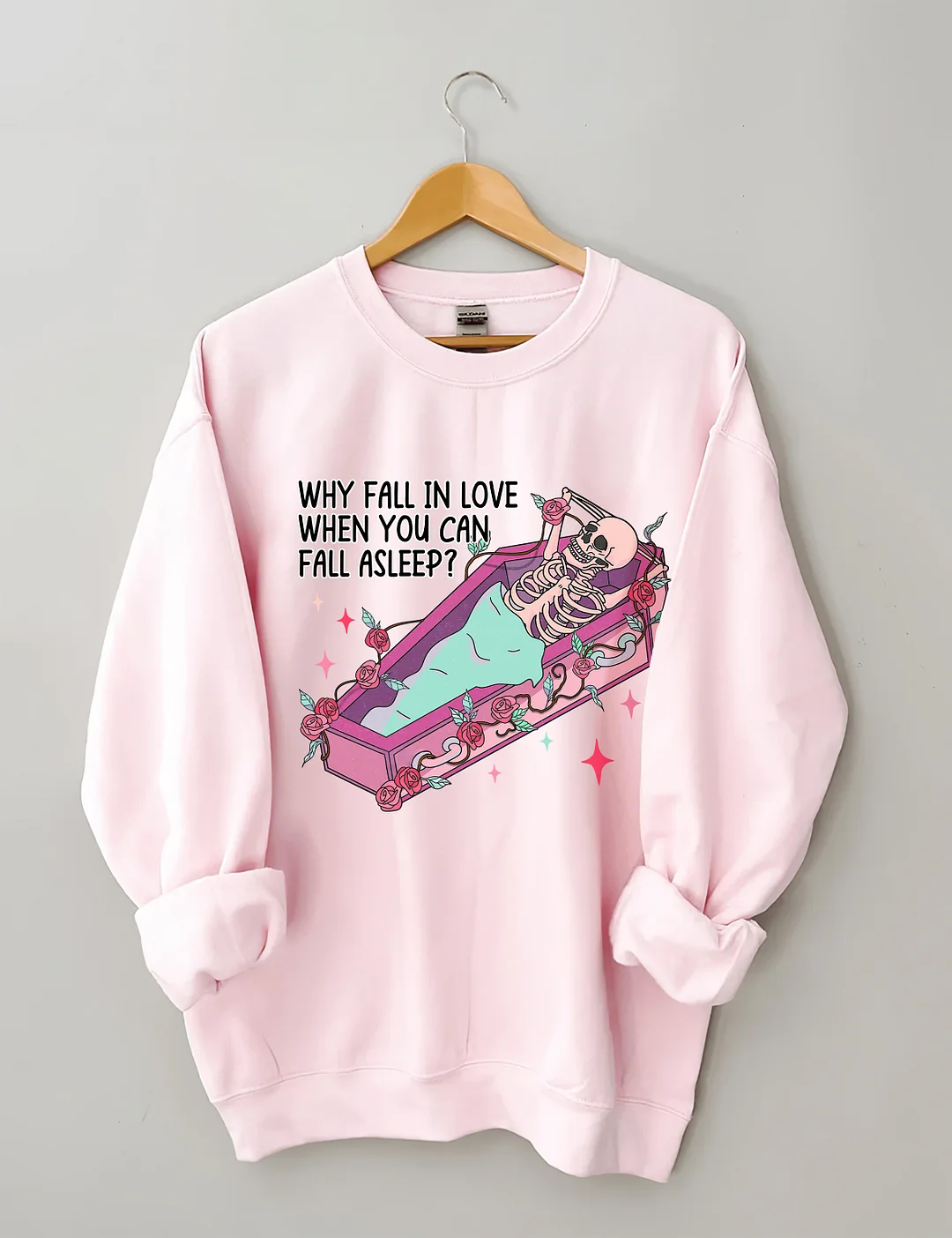 Why Fall in Love When You Can Fall Asleep Sweatshirt