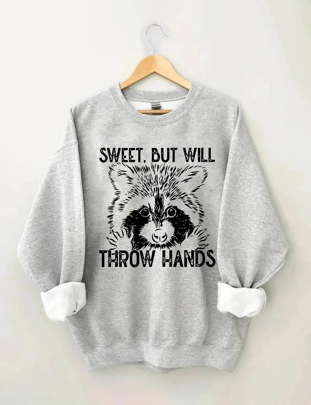 Sweet But Will Throw Hands Sweatshirt