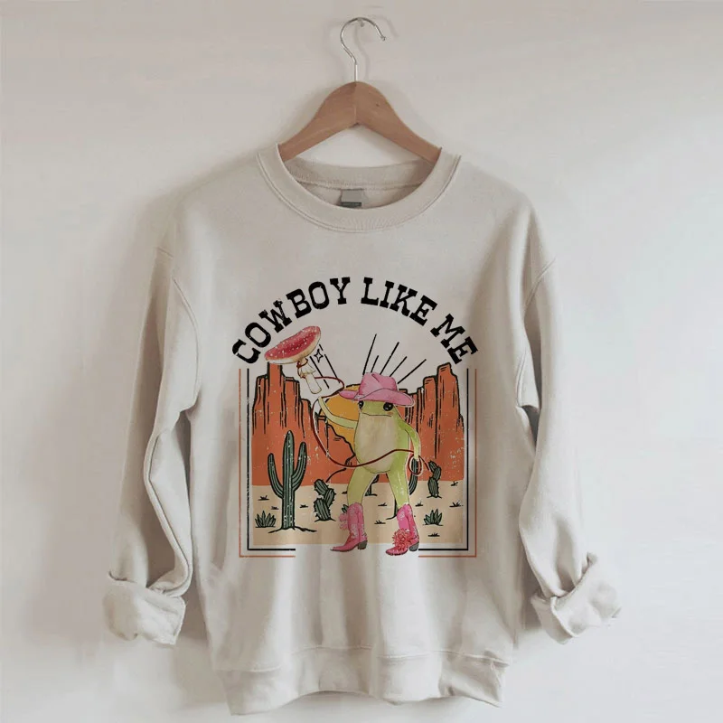 Cowboy Like Me Sweatshirt