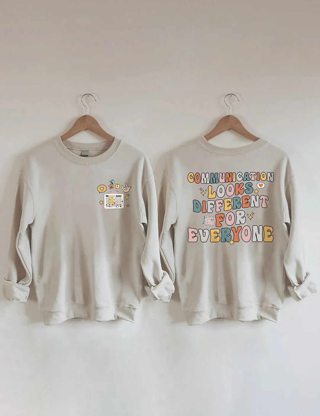 Communication Looks Different For Everyone Sweatshirt