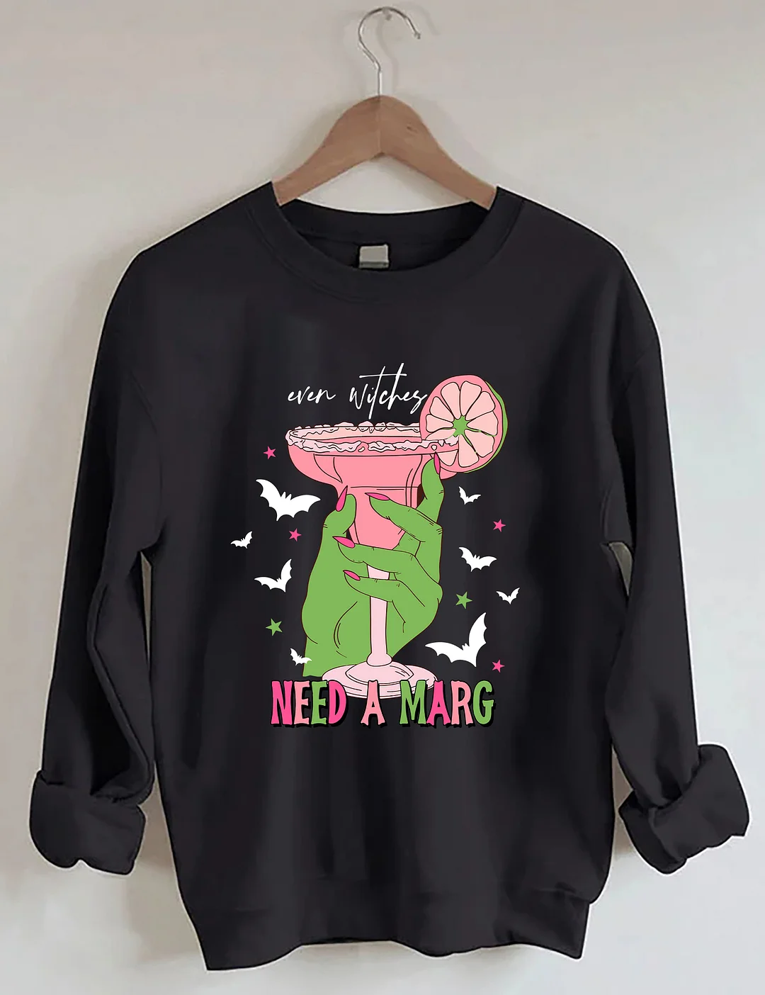 Even Witches Need a Marg Sweatshirt