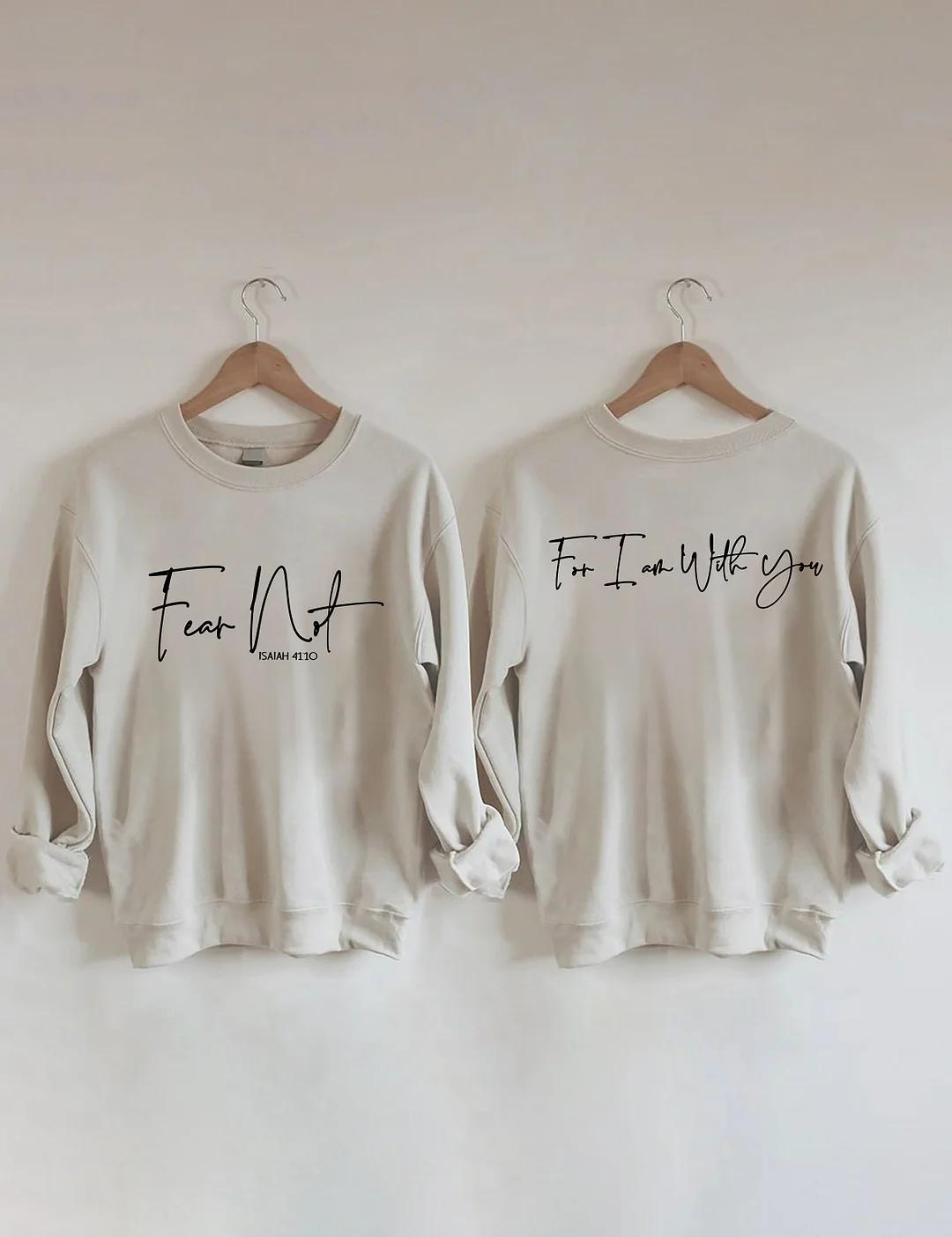 Fear Not For I Am With You Sweatshirt