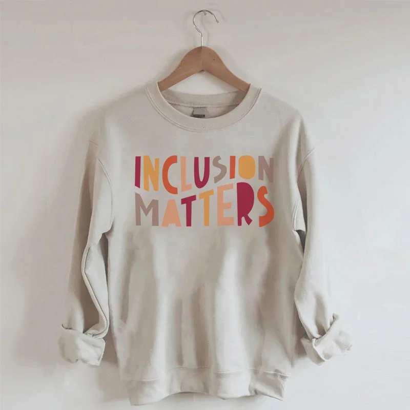 Inclusion Matters Sweatshirt