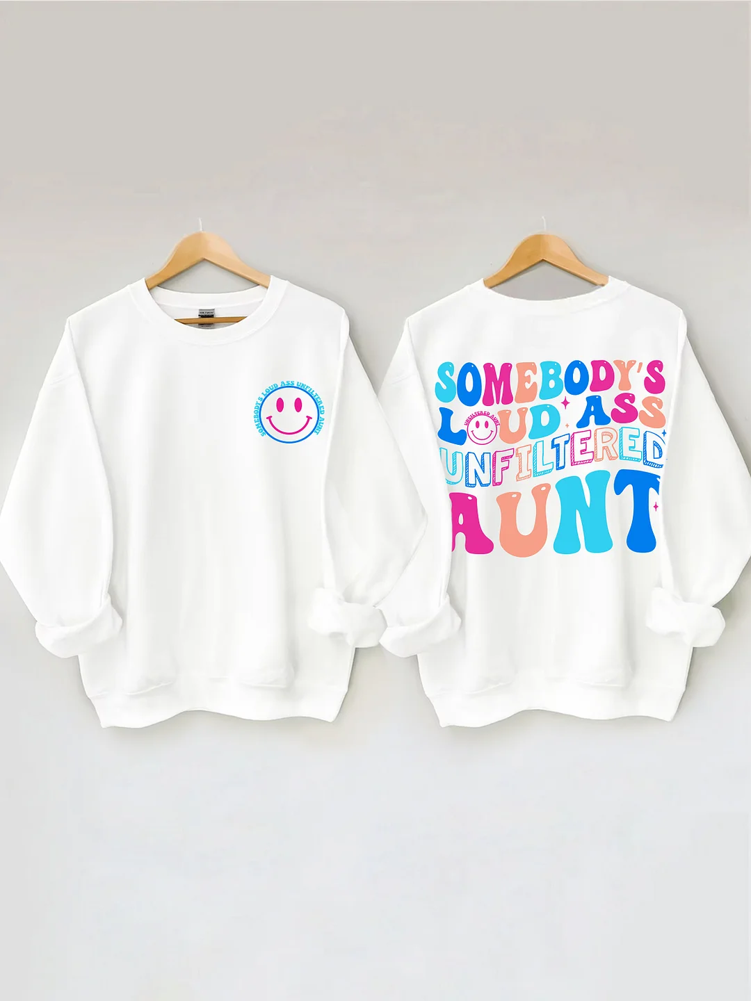 Somebody's Loud Ass Unfiltered Aunt Sweatshirt