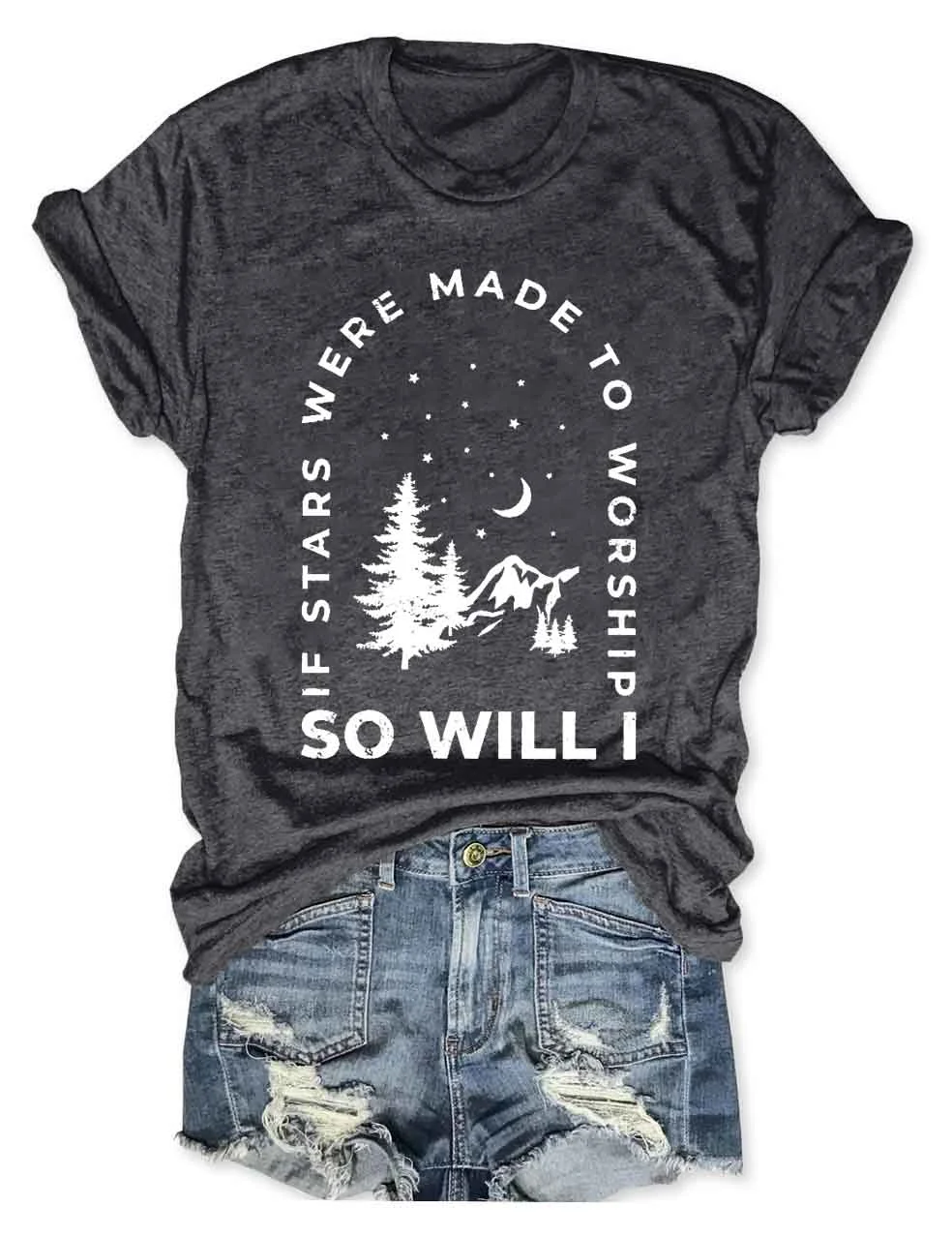 If Stars Were Made to Worship So Will I T-Shirt