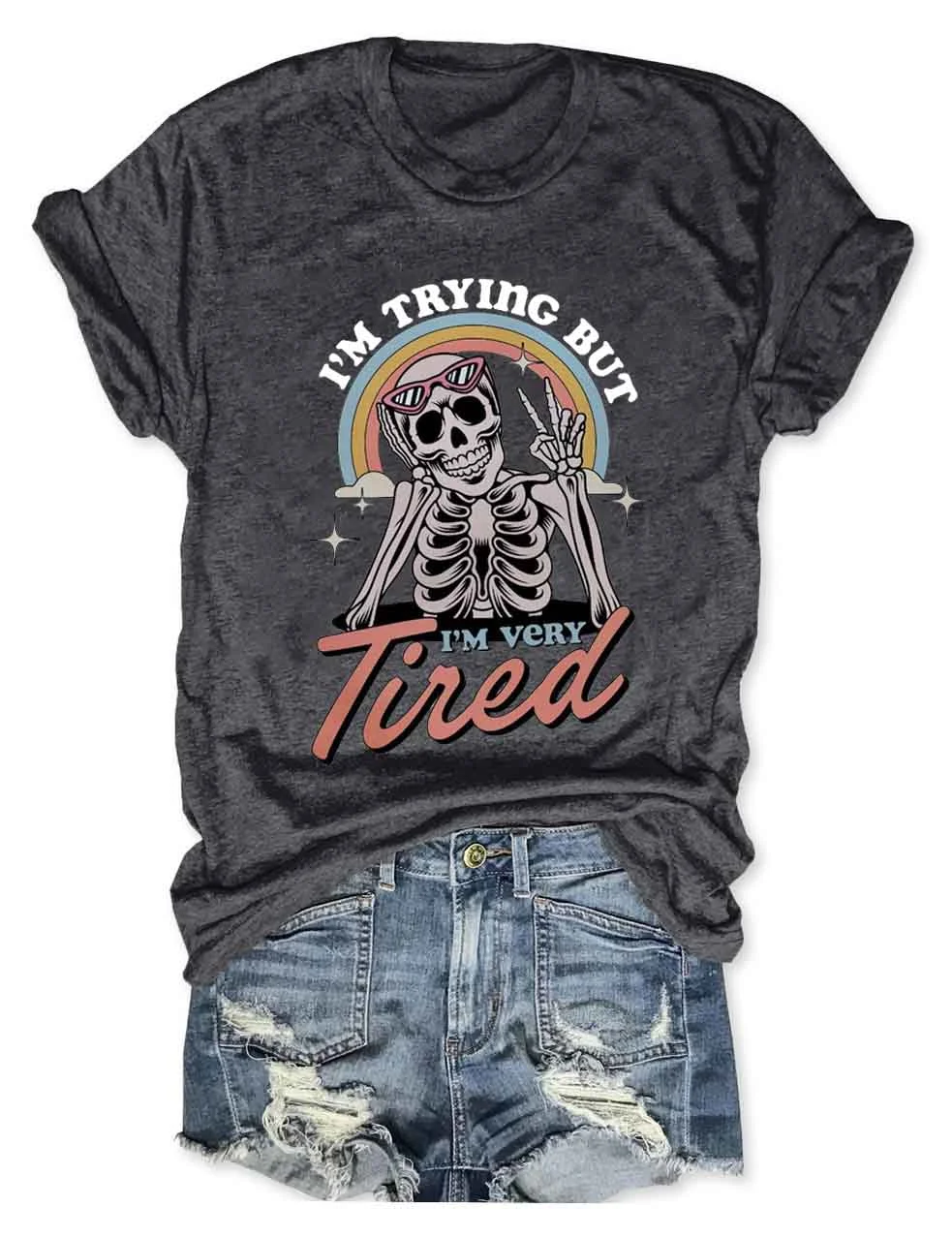 I'm Trying But I'm Very Tired T-Shirt