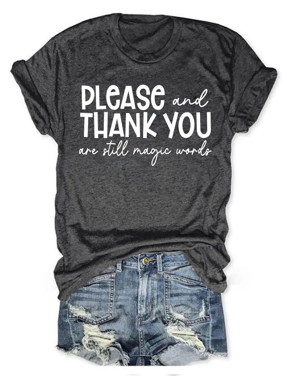 Please And Thank You Are Still Magic Words T-shirt