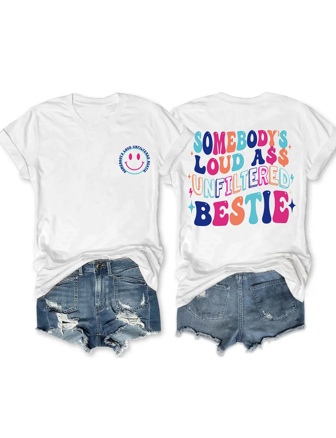 Somebody's Loud Ass Unfiltered Bestie T-Shirt