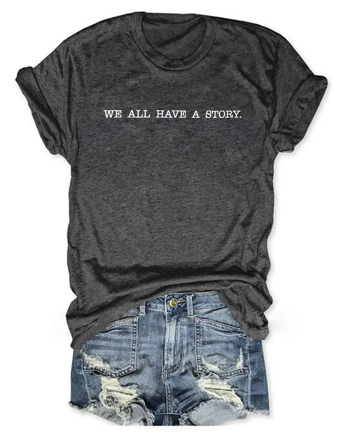 We All Have A Story T-shirt