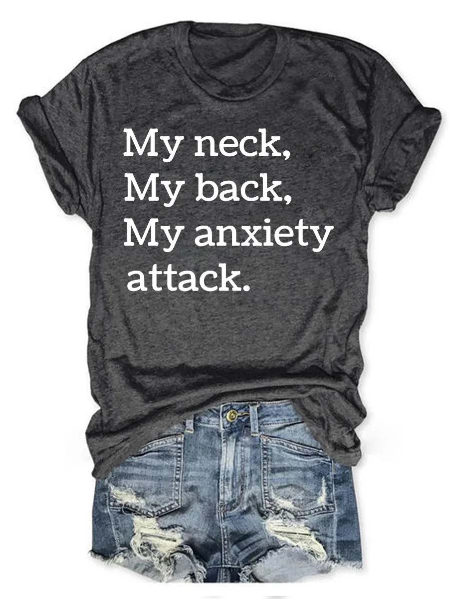 My Neck My Back My Anxiety Attack T-shirt